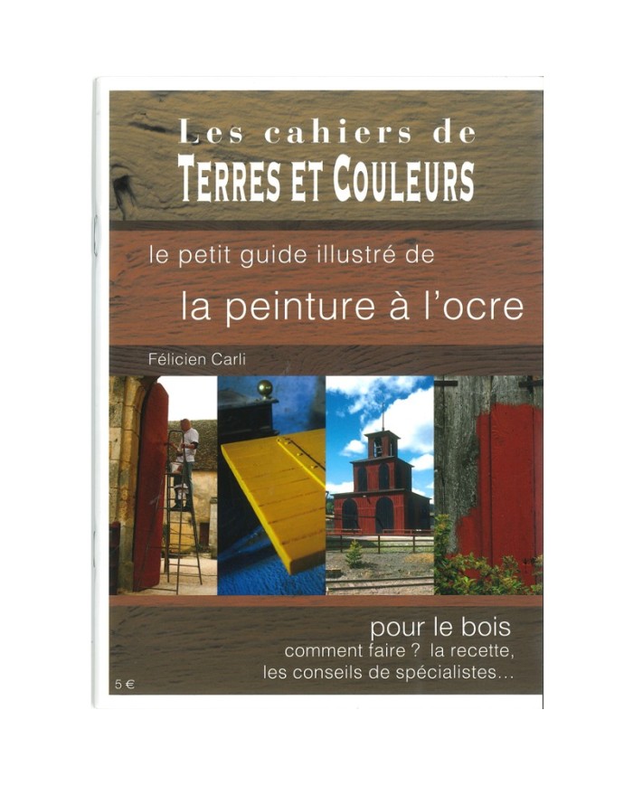 LIVRE " LE PETIT GUIDE ILUSTRE DE LA PEINTURE A L OCRE"