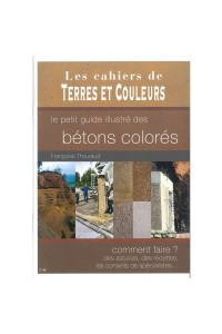 LIVRE "LE PETIT GUIDE ILUSTRE DES BETONS COLORES"