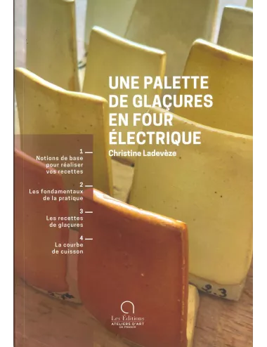 LIVRE UNE PALETTE DE GLAÇURES EN FOUR ÉLECTRIQUE