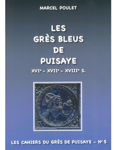 LIVRE LES GRÈS BLEUS DE PUISAYE (CAHIER DU GRÈS N°5)
