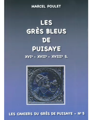 LIVRE LES GRÈS BLEUS DE PUISAYE (CAHIER DU GRÈS N°5)