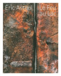 LIVRE " LE FEU AU LAC" ERIC ASTOUL