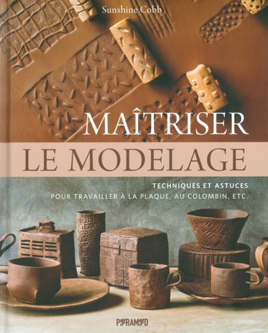 LIVRE "MAITRISER LE MODELAGE"