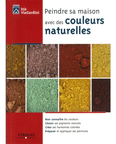 LIVRE "PEINDRE SA MAISON AVEC DES COULEURS NATURELLES" LIVRE "PEINDRE SA MAISON AVEC DES COULEURS NATURELLES"